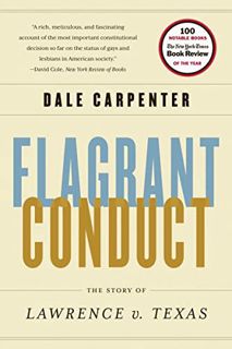 View EPUB KINDLE PDF EBOOK Flagrant Conduct: The Story of by  Dale Carpenter 📦