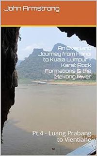 [Get] EBOOK EPUB KINDLE PDF An Overland Journey from Hanoi to Kuala Lumpur - Karst Rock Formations &