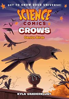Read [PDF EBOOK EPUB KINDLE] Science Comics: Crows: Genius Birds by  Kyla Vanderklugt 📚