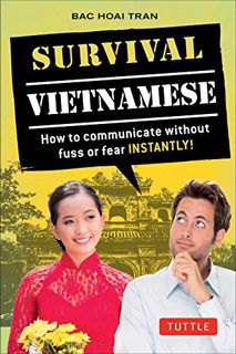 [VIEW] [PDF EBOOK EPUB KINDLE] Survival Vietnamese: How to Communicate without Fuss or Fear - Instan