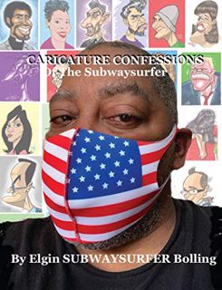 [READ] [PDF EBOOK EPUB KINDLE] Caricature Confessions of the subwaysurfer by  Elgin  Bolling 💗