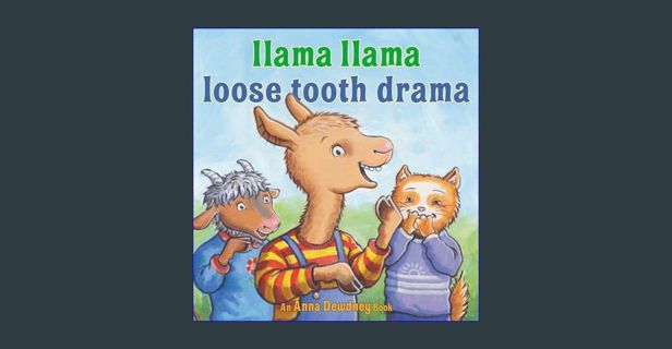 Read PDF 📚 Llama Llama Loose Tooth Drama     Hardcover – November 17, 2020 Full Pdf