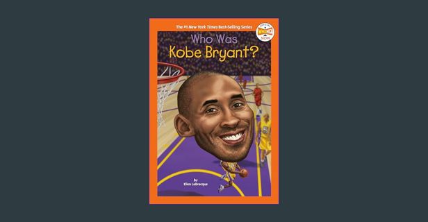 [ebook] read pdf 📖 Who Was Kobe Bryant? (Who HQ Now)     Paperback – Illustrated, September 1,