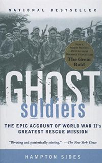 Access [EBOOK EPUB KINDLE PDF] Ghost Soldiers: The Forgotten Epic Storyof World War II's Most Dramat
