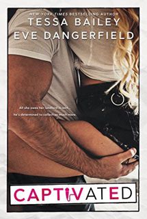 Read [EBOOK EPUB KINDLE PDF] Captivated by  Tessa Bailey &  Eve Dangerfield 📒
