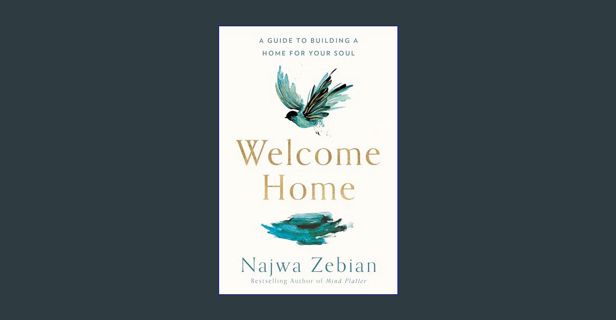 [PDF READ ONLINE] 📖 Welcome Home: A Guide to Building a Home for Your Soul     Paperback – June