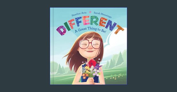 [PDF] ⚡ Different--A Great Thing to Be!     Hardcover – Picture Book, June 29, 2021 Full Pdf
