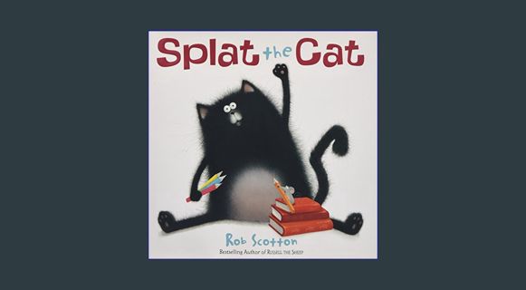 DOWNLOAD NOW Splat the Cat     Hardcover – Picture Book, July 1, 2008