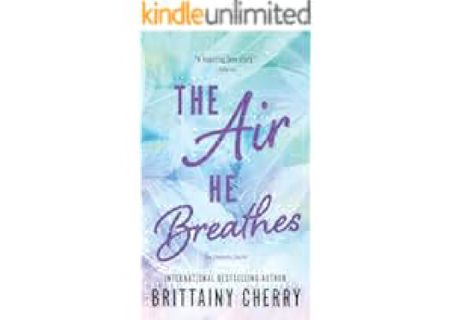 The Air He Breathes (THE ELEMENTS SERIES Book 1) by Brittainy Cherry