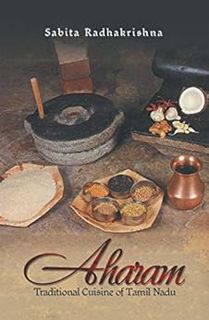 Read [PDF EBOOK EPUB KINDLE] Aharam: Traditional Cuisine of Tamil Nadu by Sabita Radhakrishna 💕