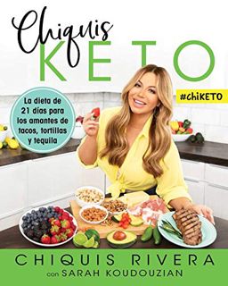 [GET] PDF EBOOK EPUB KINDLE Chiquis Keto (Spanish edition): La dieta de 21 días para los amantes de