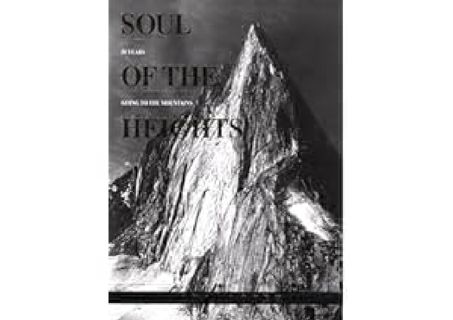 Soul of the Heights: 50 Years Going To The Mountains (Falcon Guides) by