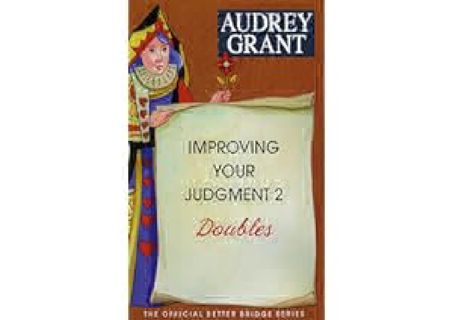 Improving Your Judgment 2: Doubles (Official Better Bridge) by Audrey Grant