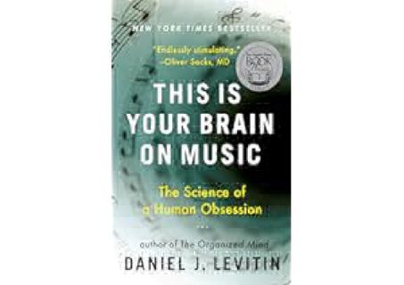 This Is Your Brain on Music: The Science of a Human Obsession by Daniel