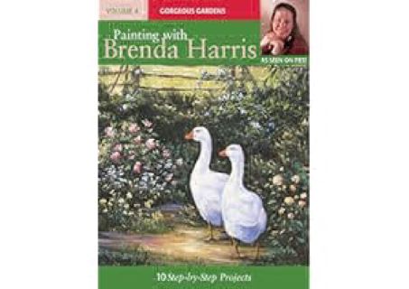 Painting with Brenda Harris, Volume 4: Gorgeous Gardens by Brenda Harris