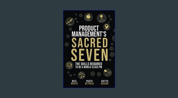 READ [E-book] Product Management's Sacred Seven: The Skills Required to Crush Product Manager Inter