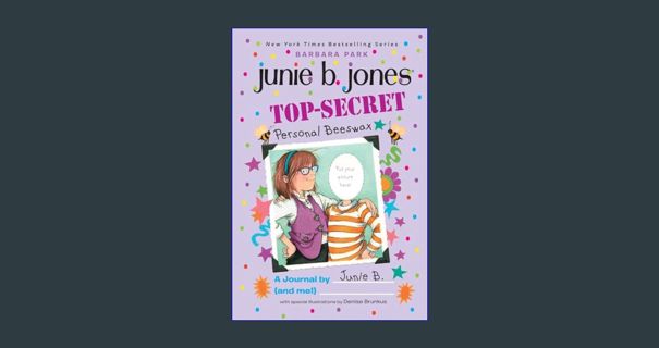 DOWNLOAD NOW Top-Secret, Personal Beeswax: A Journal by Junie B. (and Me!)     Hardcover – February
