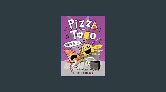 PDF [READ] ❤ Pizza and Taco: Rock Out!: (A Graphic Novel)     Hardcover – January 3, 2023 Read