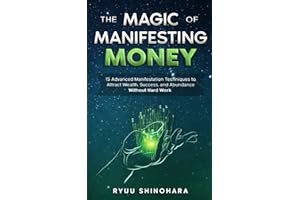 📚 [Amazon] Download The Magic of Manifesting Money: 15 Advanced Manifestation Techniques to Attract