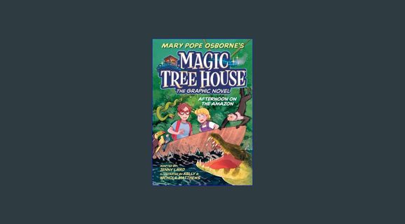 PDF [READ] 🌟 Afternoon on the Amazon Graphic Novel (Magic Tree House (R))     Paperback – March
