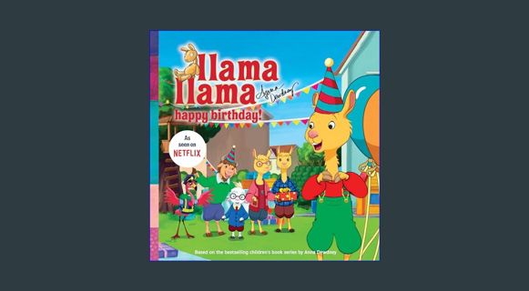 READ [E-book] Llama Llama Happy Birthday!     Paperback – Picture Book, June 25, 2019