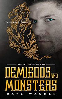 READ KINDLE PDF EBOOK EPUB Demigods and Monsters (Curse of the Sphinx Book 2) by  Raye Wagner 📖