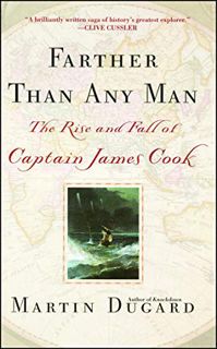 [Access] [PDF EBOOK EPUB KINDLE] Farther Than Any Man: The Rise and Fall of Captain James Cook by  M