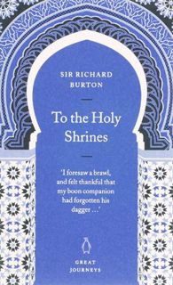 View PDF EBOOK EPUB KINDLE To the Holy Shrines (Penguin Great Journeys) by  Richard Burton 📨
