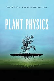 [GET] [EBOOK EPUB KINDLE PDF] Plant Physics by  Karl J. Niklas &  Hanns-Christof Spatz 💙