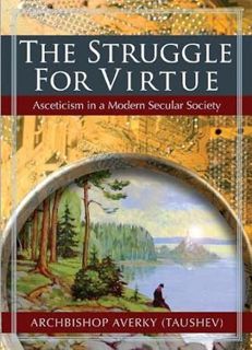 [View] EPUB KINDLE PDF EBOOK The Struggle for Virtue: Asceticism in a Modern Secular Society by Arch