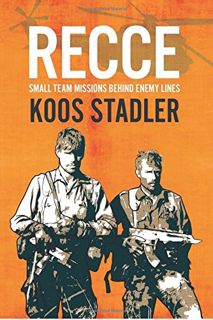 [View] [EBOOK EPUB KINDLE PDF] Recce: Small Team Missions Behind Enemy Lines by  Koos Stadler 📗