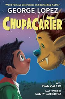 ACCESS KINDLE PDF EBOOK EPUB ChupaCarter by  George Lopez,Ryan Calejo,Santy Gutierrez 📖