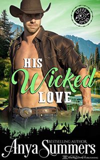 View [KINDLE PDF EBOOK EPUB] His Wicked Love (Cuffs and Spurs Book 3) by  Anya Summers &  Blushing B