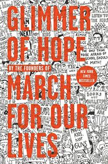 [VIEW] PDF EBOOK EPUB KINDLE Glimmer of Hope: How Tragedy Sparked a Movement by  The March for Our L