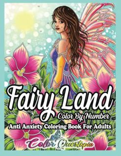 View EPUB KINDLE PDF EBOOK Fairy Land Color By Number Coloring Book for Adults - Anti Anxiety: Fanta