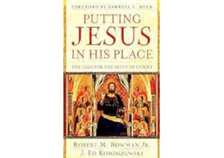 Putting Jesus in His Place: The Case for the Deity of Christ by Robert M.