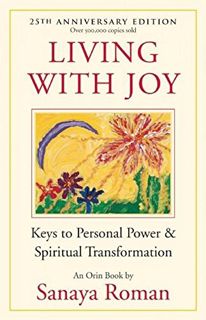 READ EBOOK EPUB KINDLE PDF Living with Joy: Keys to Personal Power and Spiritual Transformation (Ear