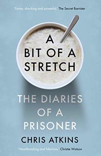 Get PDF EBOOK EPUB KINDLE A Bit of a Stretch: The Secret Diaries of a Prisoner by unknown 📖