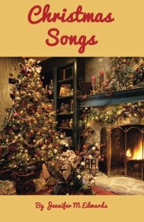 ACCESS [PDF EBOOK EPUB KINDLE] Christmas Songs by  Jennifer M Edwards 🗃️