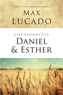 VIEW KINDLE PDF EBOOK EPUB Life Lessons from Daniel and Esther: Faith Under Pressure by  Max Lucado