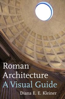 [Access] EBOOK EPUB KINDLE PDF Roman Architecture: A Visual Guide by  Diana E. E. Kleiner 💌