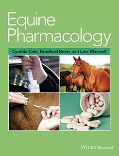 [Get] KINDLE PDF EBOOK EPUB Equine Pharmacology by  Cynthia Cole,Bradford Bentz,Lara Maxwell 📘