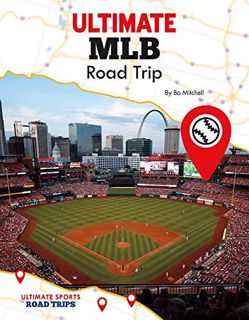 READ [EPUB KINDLE PDF EBOOK] Ultimate MLB Road Trip (Ultimate Sports Road Trips) by  Bo Mitchell 📝