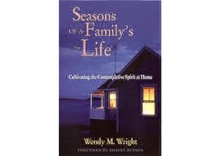 Seasons of a Family's Life: Cultivating the Contemplative Spirit at Home