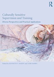 VIEW [EBOOK EPUB KINDLE PDF] Culturally Sensitive Supervision and Training: Diverse Perspectives and