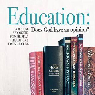 Read KINDLE PDF EBOOK EPUB Education: Does God Have an Opinion? by  Israel Wayne,Will Stauff,Master