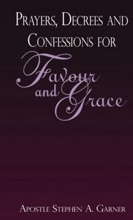 GET EPUB KINDLE PDF EBOOK Prayers, Decrees and Confessions For Favour and Grace by  Stephen Garner �