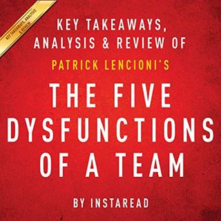 [VIEW] [EBOOK EPUB KINDLE PDF] The Five Dysfunctions of a Team: A Leadership Fable, by Patrick Lenci