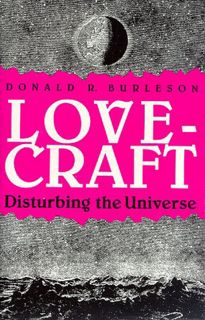 READ EBOOK EPUB KINDLE PDF Lovecraft: Disturbing the Universe by  Donald R. Burleson 📃