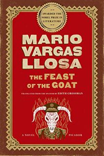 Read [KINDLE PDF EBOOK EPUB] The Feast of the Goat: A Novel by  Mario Vargas Llosa &  Edith Grossman